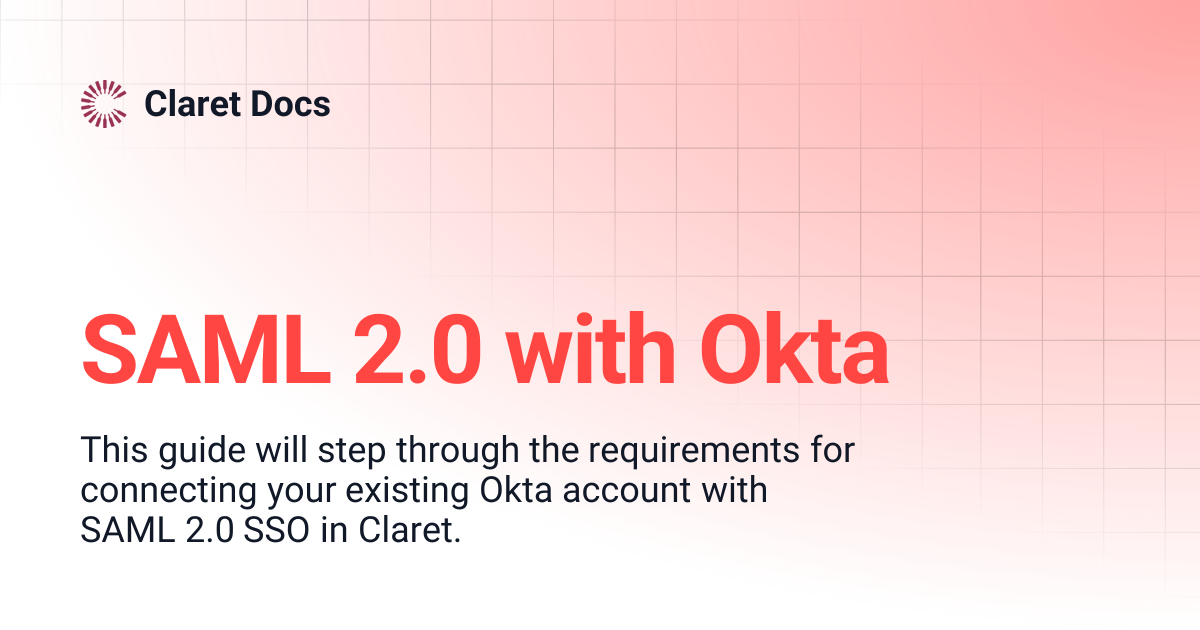 SAML 2.0 with Okta | Claret Docs