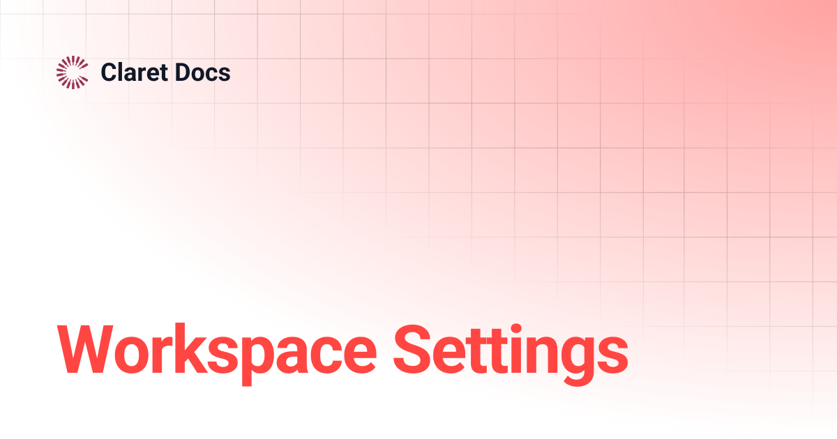 Workspace Settings | Claret Docs